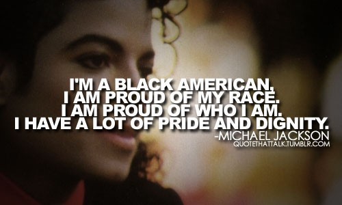 racism-quote_im-black-american-i-am-proud-of-my-race-i-am-proud-of-who-i-am-bc551.jpg